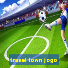 travel town jogo